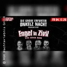 Erfurter Onkelz Nacht Engel in Zivil — Central Club, Erfurt