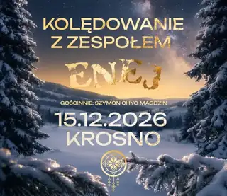 Kolędowanie z zespołem Enej | Krosno