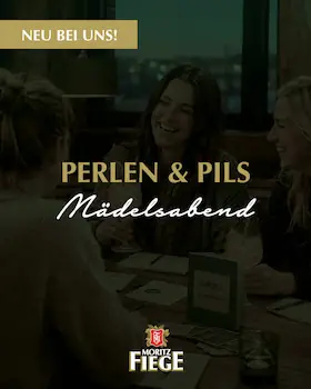 MORITZ FIEGE Herní Vecer _ vzdy v pondeli - Perly a Pivo: Damsky vecer v MORITZ FIEGE — Privatbrauerei Moritz Fiege GmbH & Co. KG, Bochum