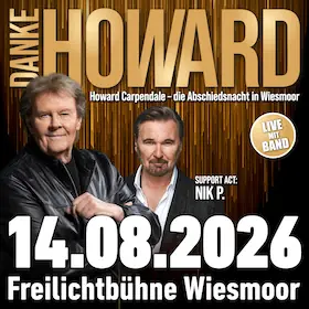 Danke Howard - Говард Карпендейл - Die Abschiedsnacht в Висмооре — Freilichtbühne Wiesmoor, Wiesmoor