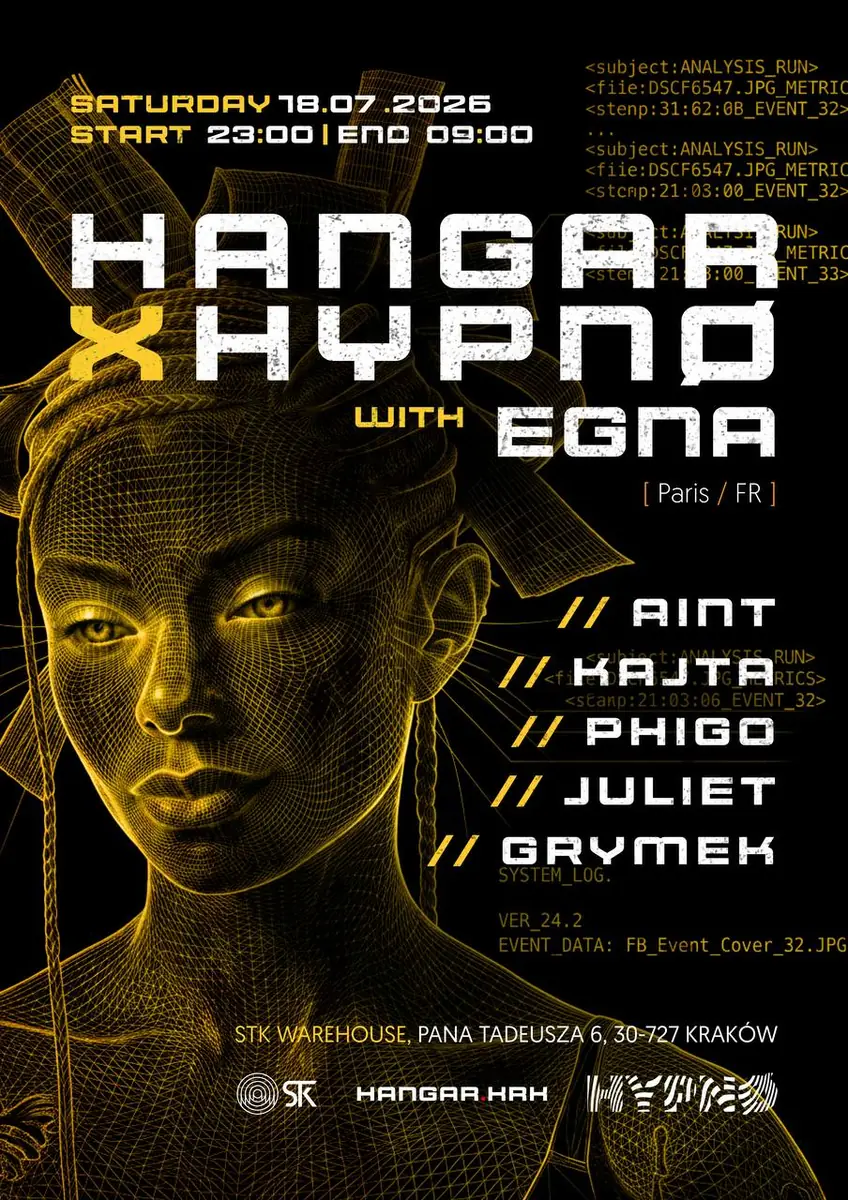 HANGAR x HYPNØ w. Egna [Paris/FR] — STK 47 WAREHOUSE, Krakov