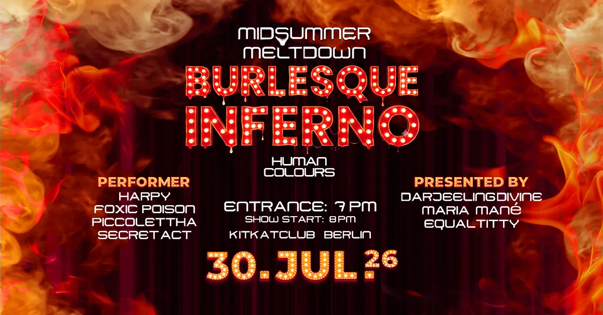 Burlesque Inferno "Midsummer Meltdown" — KitKatClub, Berlin