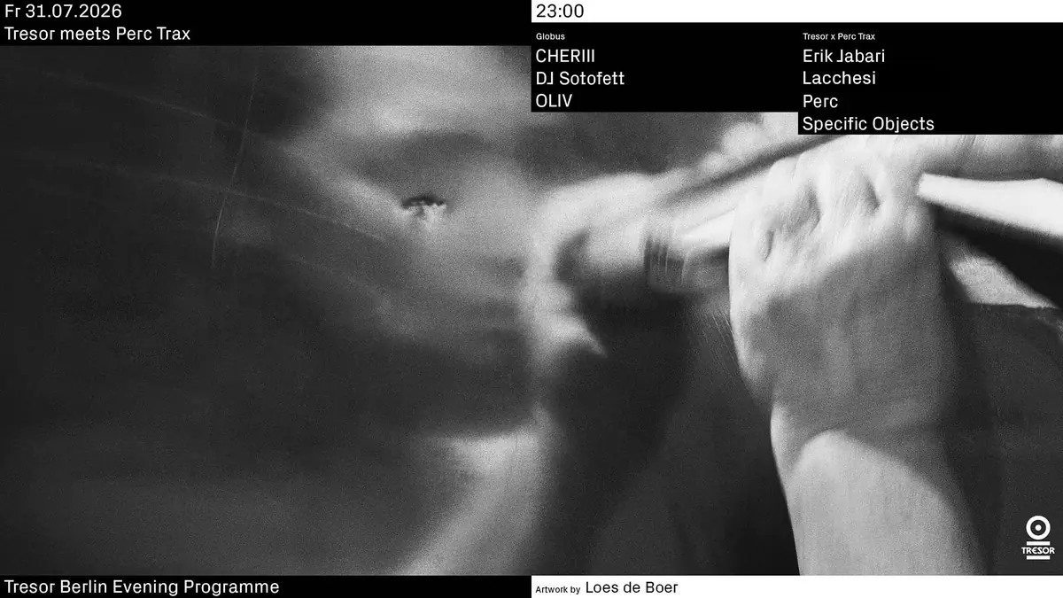 Tresor meets Perc Trax — Tresor / Globus, Berlín