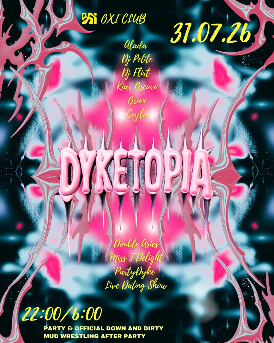 Dyketopia Club Night / & Official Mud Wrestling After Party — OXI, Berlín