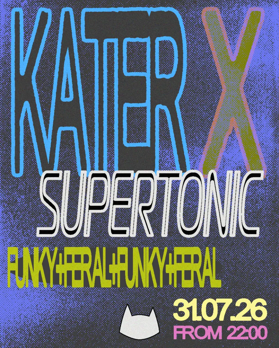 Kater x Supertonic — Kater, Berlin