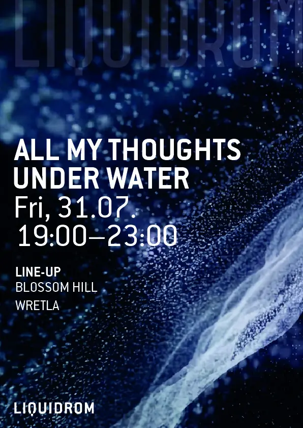 ALL MY THOUGHTS UNDER WATER — Liquidrom, Berlin
