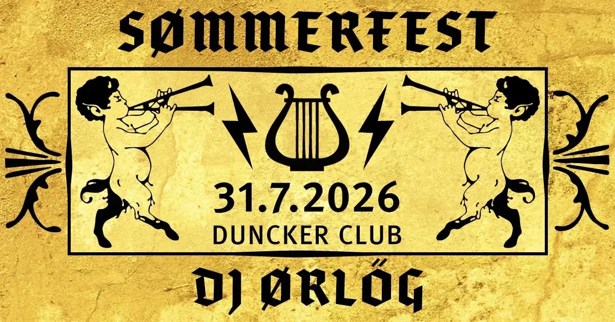 SØMMERFEST by DJ Ørlög — Dunckerclub, Berlin