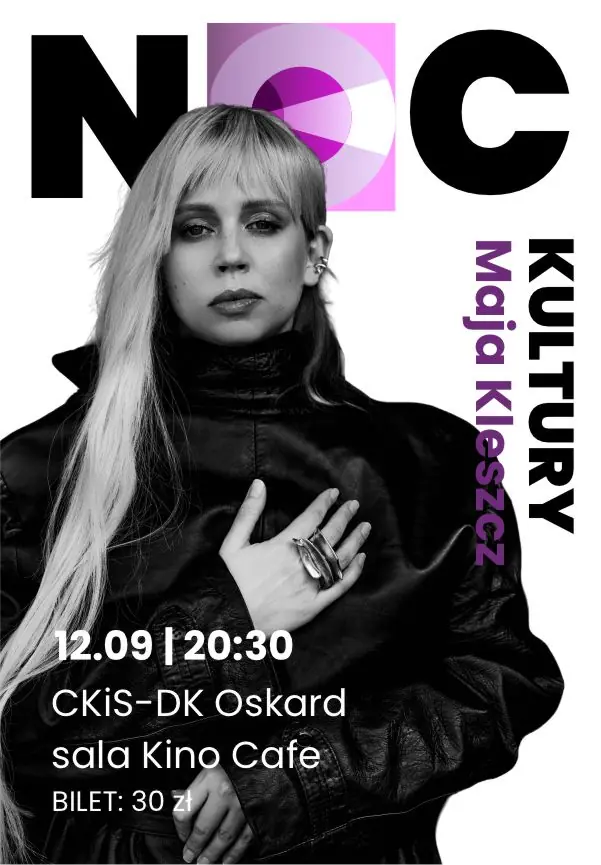 Noc Kultury: Maja Kleszcz. Koncert — Dom Kultury Oskard w Koninie, Konin