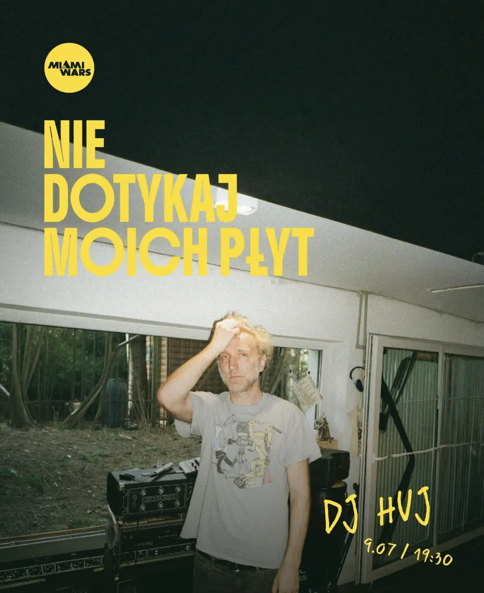 Nie dotykaj moich płyt x dj Huj — Miami Wars, Warszawa