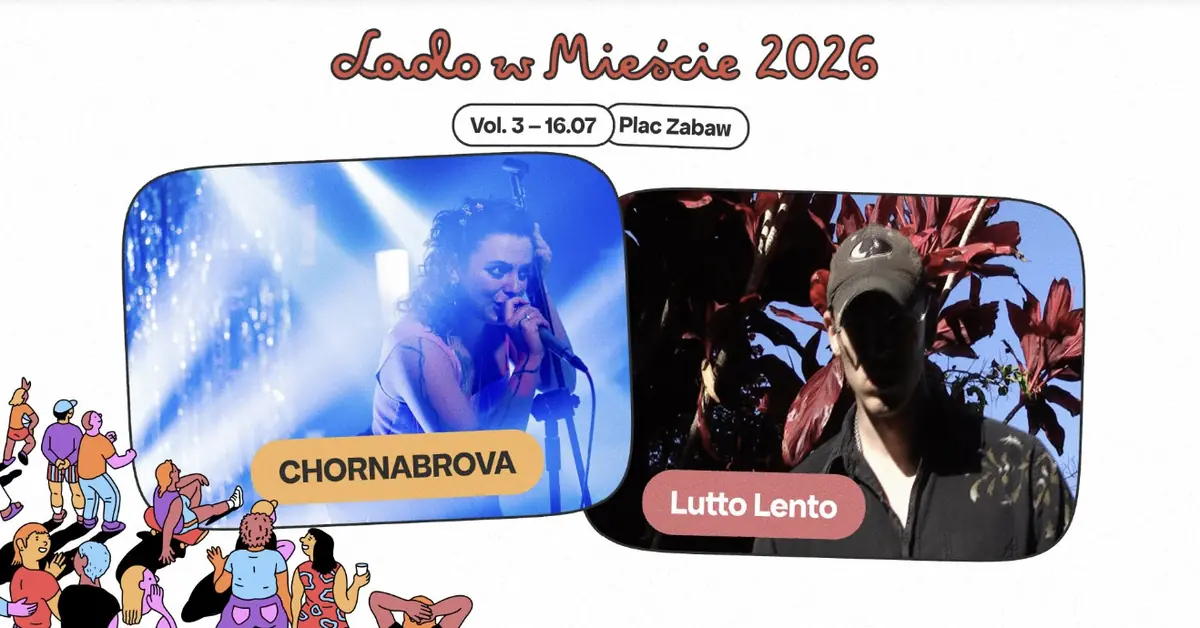 Chornabrova, Lutto Lento | Lado w Mieście 2026 vol. 3 — Plac Zabaw nad Wisłą, Warszawa