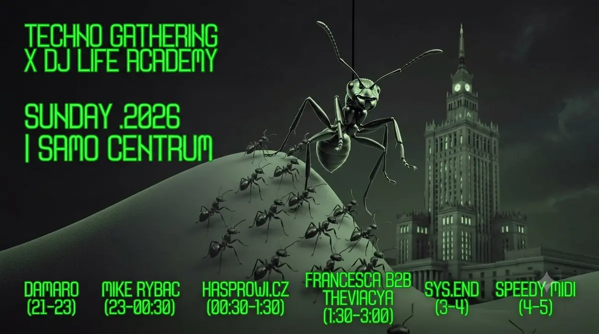 Techno Gathering X Dj Life Academy — Samo Centrum, Varšava