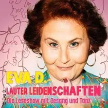 Eva D. - Lauter Leidenschaften — kleines theater, Зальцбург