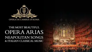 The Most Beautiful Italian Opera Arias and Neapolitan Songs