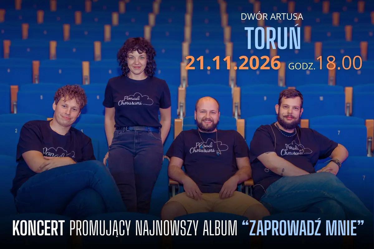 Toruń - koncert zespołu Ponad Chmurami - trasa promująca nowy album "Zaprowadź mnie" — Dwór Artusa – Sala Mała, Toruń