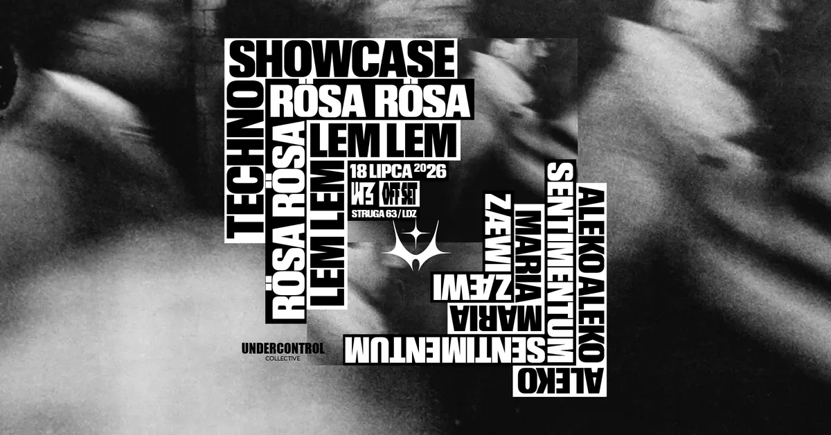 TECHNO SHOWCASE by UNDERCONTROL — Wejscie 3, Lodž