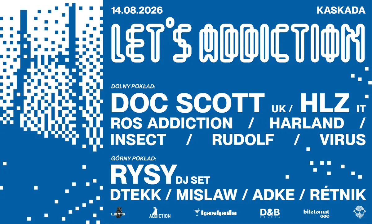 Let's Addiction x Doc Scott, HLZ, Rysy DJ Set, dtekk — Kaskada, Warszawa