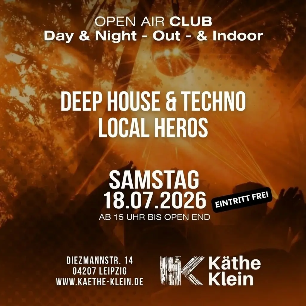 Käthe DAY'N'NIGHT I Out- & Indoor I So.18.07.26 I Deep House & Techno I Local Heros — Lipsko