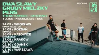 Dwa Sławy x Gruby Mielzky x Pers - TO JEST NIEMOŻLIWE TOUR
