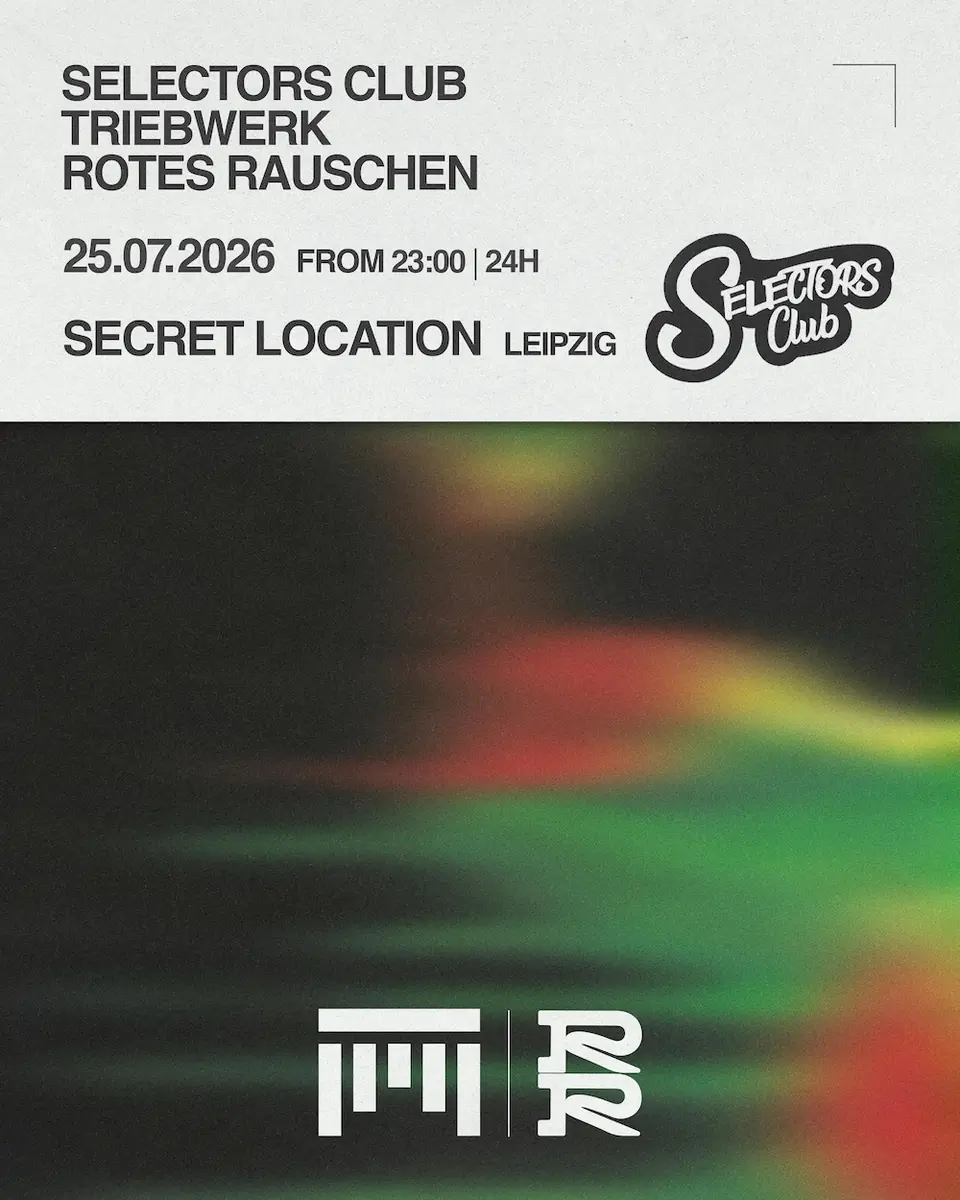Selectors Club x Triebwerk x Rotes Rauschen — Лейпциг