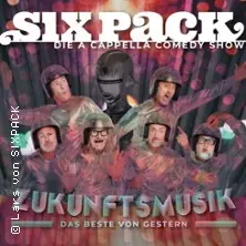 Six Pack - Zukunftsmusik - Das Beste von gestern — Parktheater im Kurhaus Göggingen, Augsburg