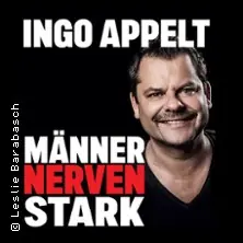 Ingo Appelt - MEN GET ON YOUR NERVES — Parktheater im Kurhaus Göggingen, Augsburg