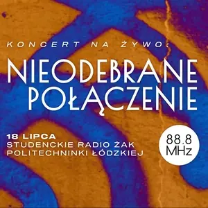 Nieodebrane Połaczenie — Student Radio ŻAK Technical University of Lodz, Lodž