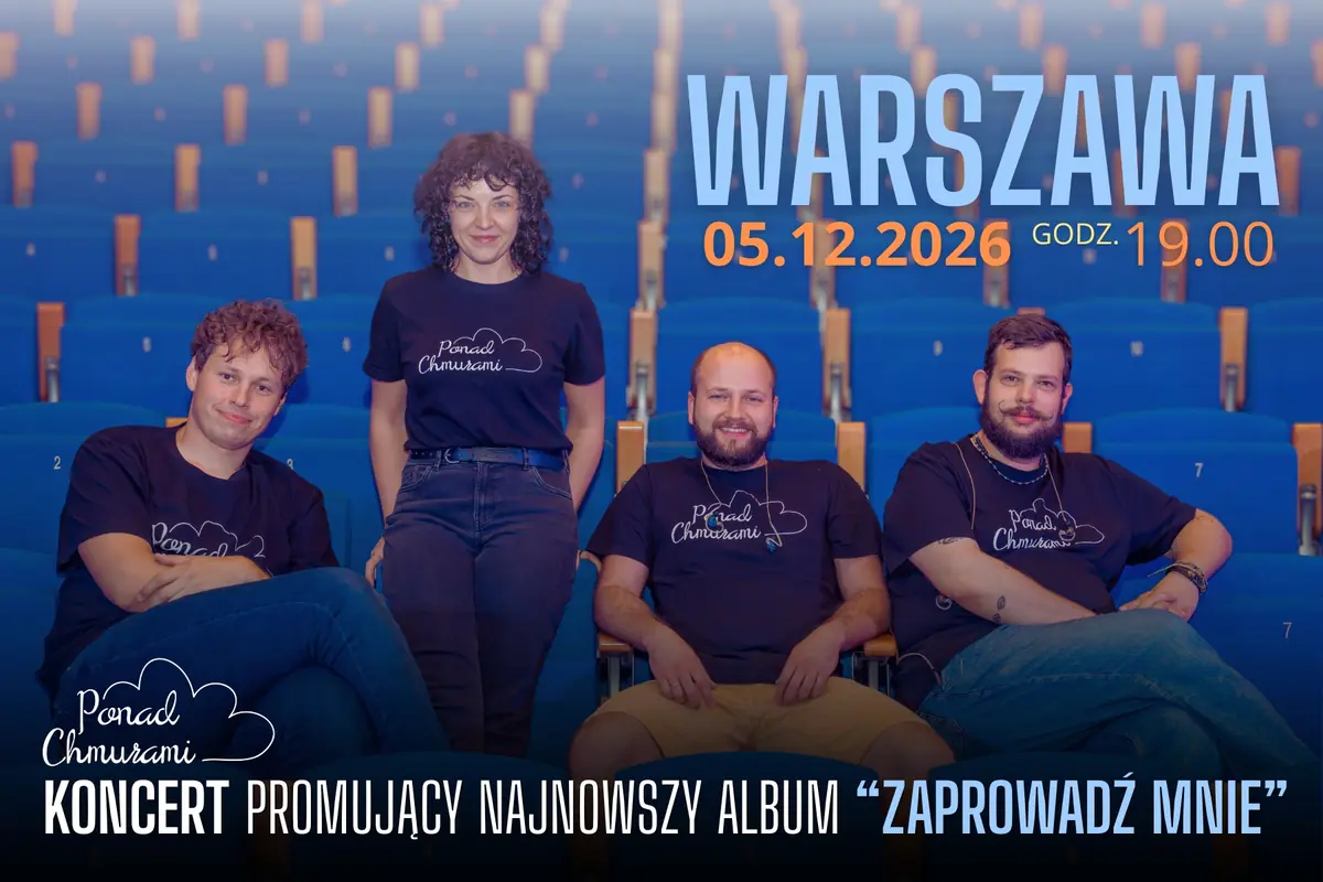 Warszawa - koncert zespołu Ponad Chmurami - trasa promująca nowy album "Zaprowadź mnie" — Bemowskie Centrum Kultury, Warszawa