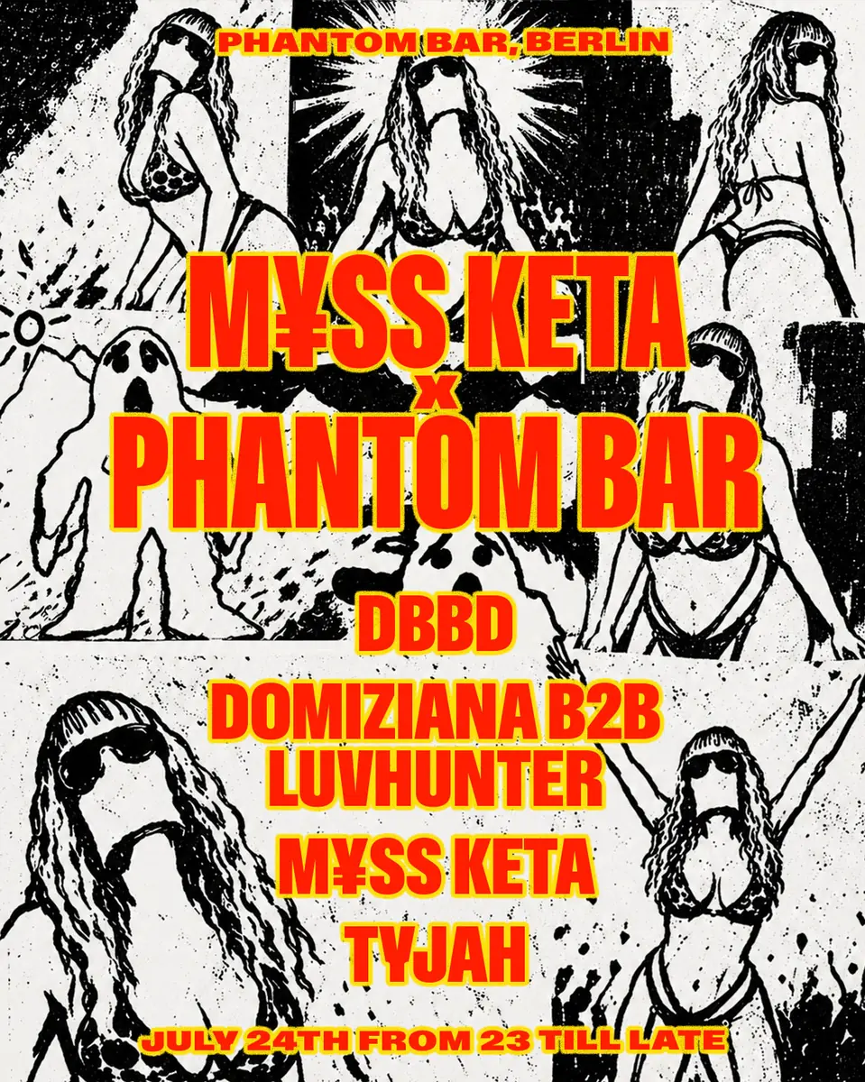 Phantom приглашает: M¥SS KETA, Domiziana B2B Luvhunter, DBBD, TYJAH — Phantom Bar Berlin, Берлин