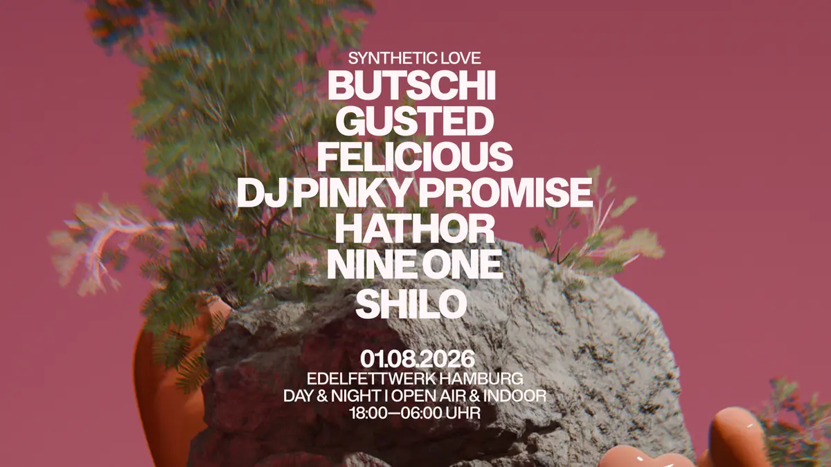 SYNTHETIC LOVE - DAY & NIGHT FESTIVAL I open air & indoor — Edelfettwerk, Hamburg