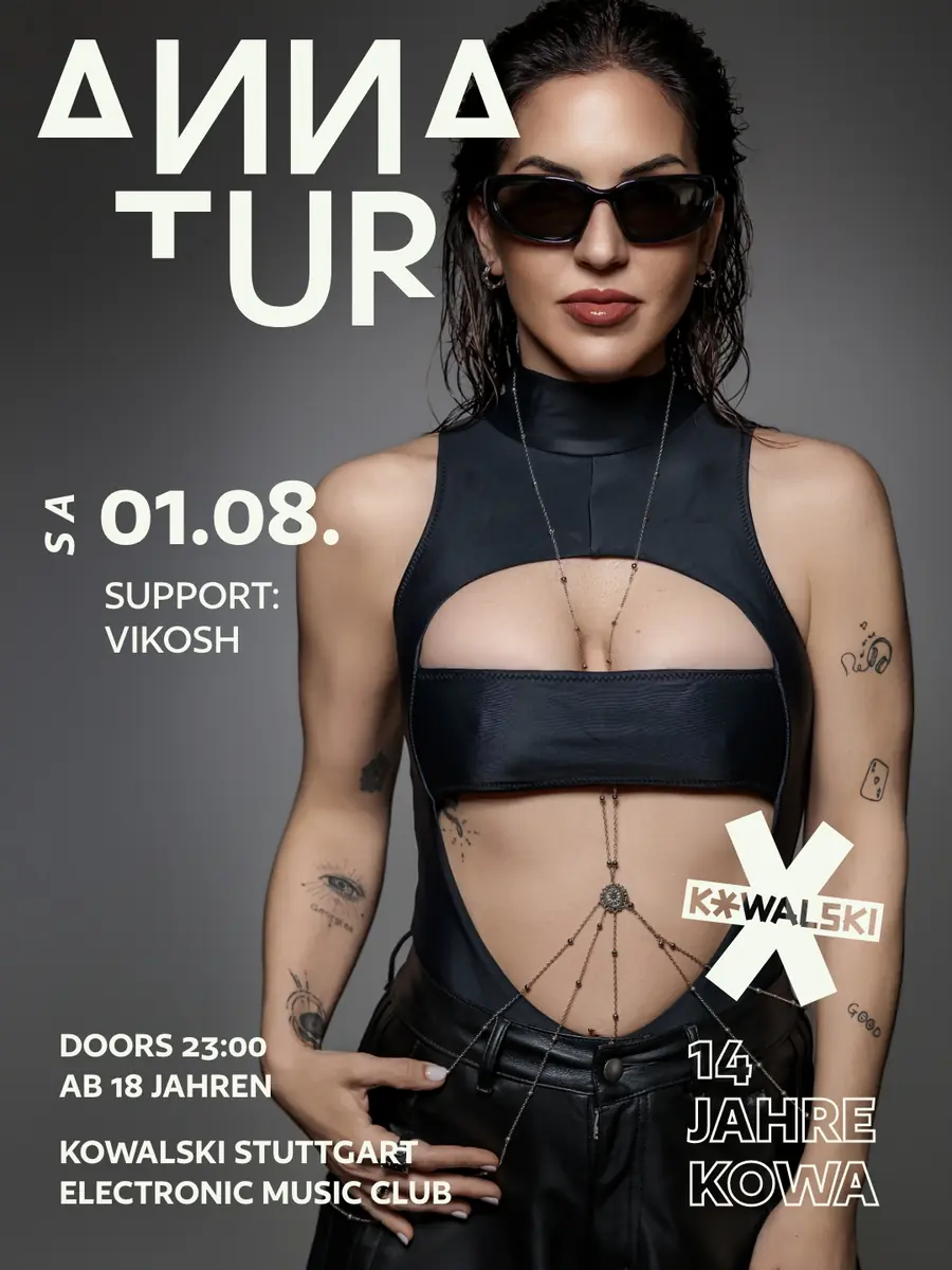 14 JAHRE Kowalski - PART I • Anna Tur (DRUMCODE • ARMADA • TRUESOUL • IBIZA) • VIKOSH — Kowalski, Stuttgart