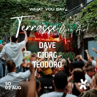 WHAT YOU SAY¿ - Terrasse - Open Air