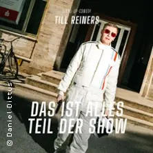 Till Reiners - Das ist alles Teil der Show — Tempodrom, Berlin