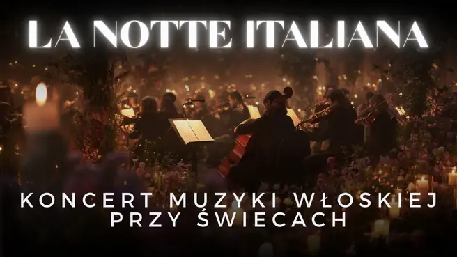Koncerty při svíčkách - La Notte Italiana: italská noc při svíčkách — Kino Wisła, Varšava