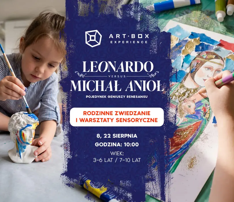 WARSZTATY SENSORYCZNE | LEONARDO VS MICHAŁ ANIOŁ — Art Box Experience - Fabryka Norblina, Warszawa