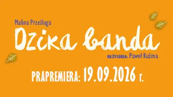 Wilde Bande — Teatr Groteska, Krakau