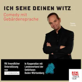 Я бачу твій жарт - Комедія з жестовою мовою — Renitenztheater, Штутгарт