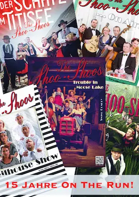 The Shoo-Shoos 15 Jahre on the Run - Premiere — DIE SCHÖNEN / Musiktheater im E-WERK, Freiburg im Breisgau