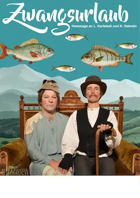 "Zwangsurlaub" - a Homage to Lisl Karlstadt and Karl Valentin by Parktheater Edelbruch - Premiere — Villa Irmgard, Heringsdorf