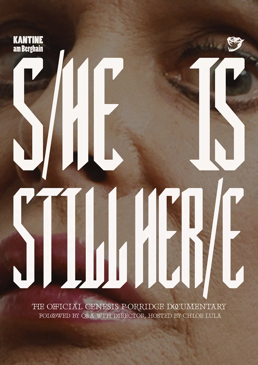 S/HE IS STILL HER/E: Offizielle Genesis P-Orridge Dokumentarfilm-Vorführung — Kantine am Berghain, Berlin
