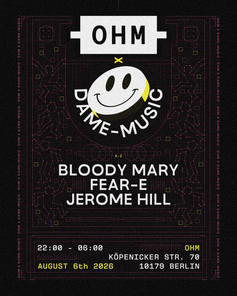 DAME-MUSIC LABEL SHOWCASE z Bloody Mary, Fear-E, Jerome Hill — OHM, Berlin