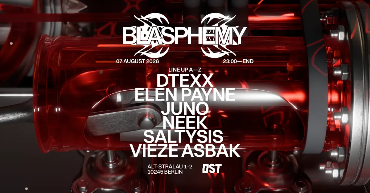 Blasphemy w. Vieze Asbak, Neek, SaltySis, Elen Payne — OST, Berlín