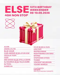 Else 13th Birthday Weekender: 40 hours nonstop