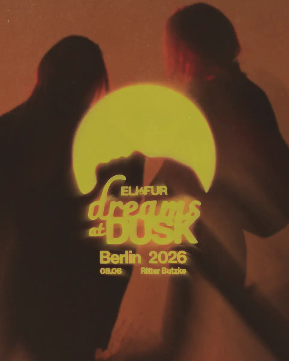 Eli & Fur pres Dreams at Dusk (Open Air) — Ritter Butzke, Berlín