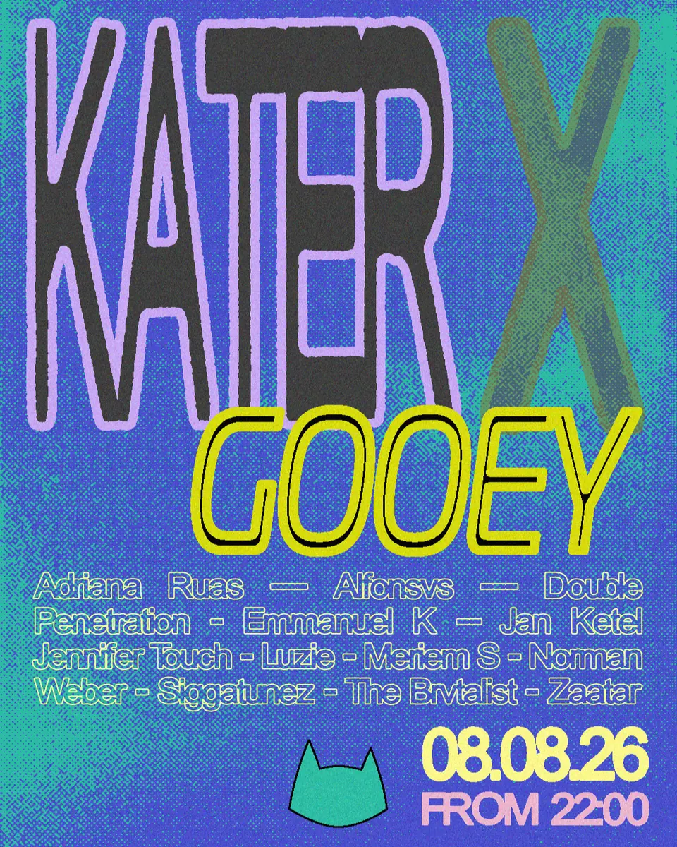 Kater x GOOEY — Kater, Berlín