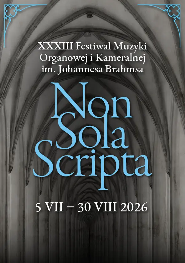 XXXIII Festival of Organ and Chamber Music in the Name of Johannes Brahms "Non Sola Scripta" — Kościół Św. Krzyża na Ostrowie Tumskim, Wrocław