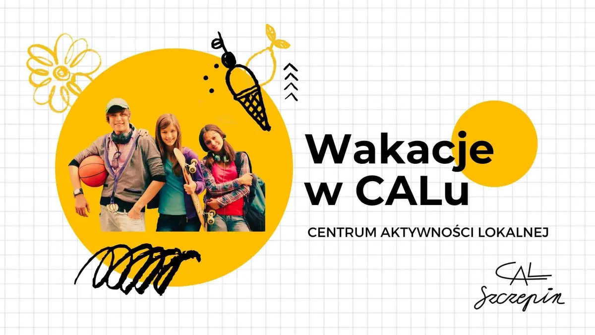 Wakacje w CALu - Twoja BAZA spotkań — CAL Szczepin, Wrocław