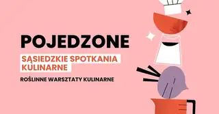 Pojedzone - Nachbarschaftliche Kochkurse