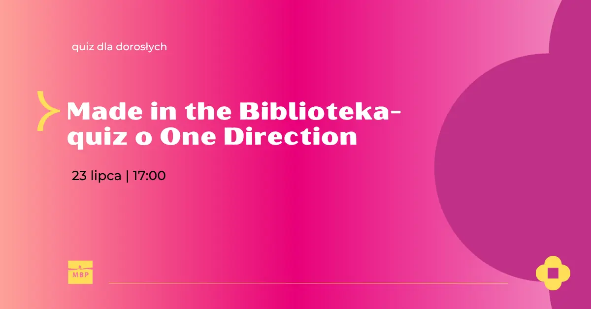 Made in the Biblioteka - quiz o One Direction — Miejska Biblioteka Publiczna - Filia nr 4, Wrocław