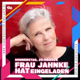 Frau Jahnke hat eingeladen...Sommerkultur 2026 — Burgtheater Dinslaken, Dinslaken