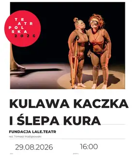 "Kulhavá Kačka a Slepá Slepice" Teatr Polska 2026